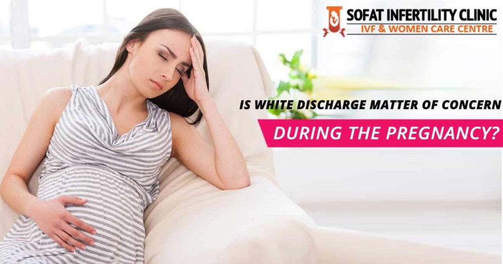 Is White Discharge Matter of Concern During the Pregnancy?