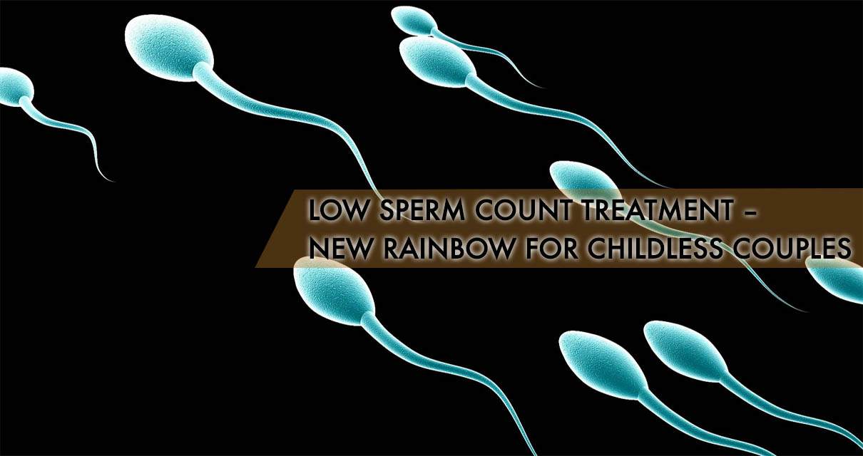 Low Sperm Count treatment – New Rainbow For Childless Couples
