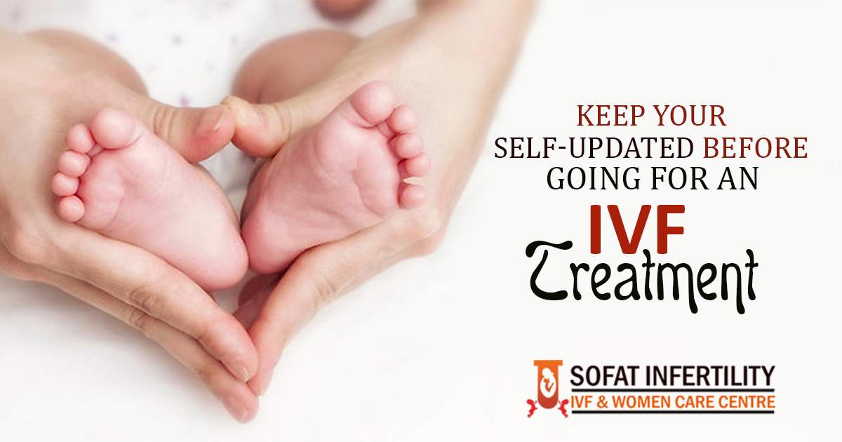 Keep your self-updated before going for an IVF treatment