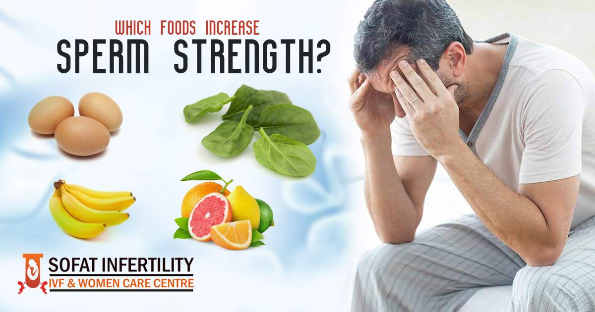 Which foods increase sperm strength