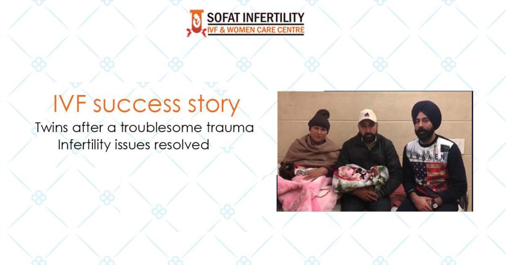 IVF success story – Twins after a troublesome trauma Infertility issues resolved Mukerian