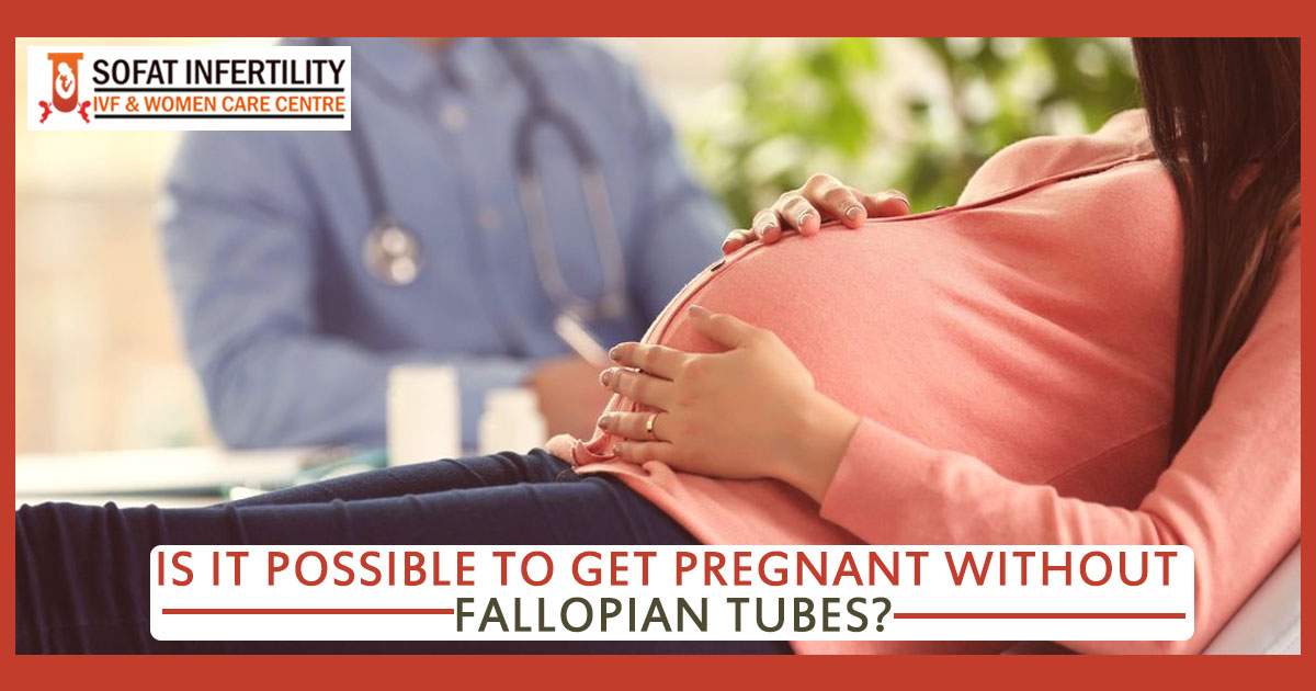 What are the fallopian tubes; Is it possible to get pregnant without fallopian tubes