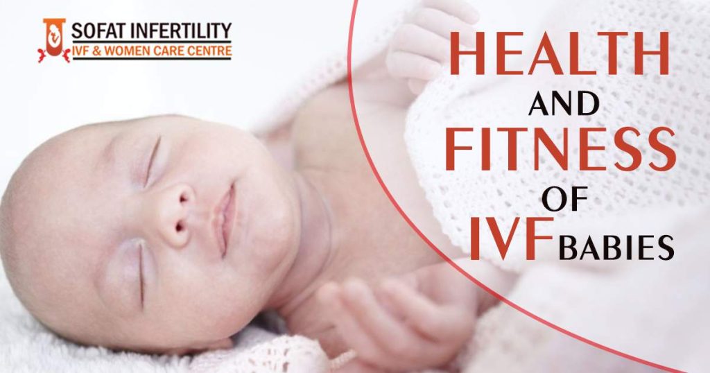 HEALTH AND FITNESS OF IVF BABIES