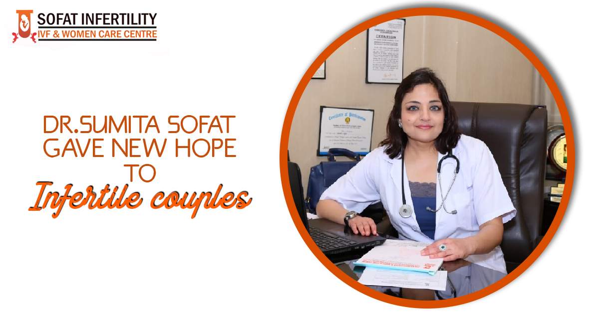 Dr.Sumita Sofat gave new hope to infertile couples