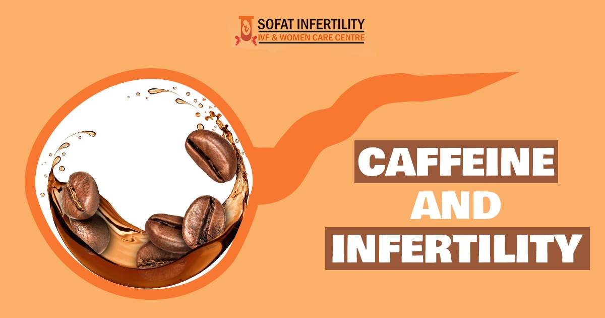 Caffeine and infertility