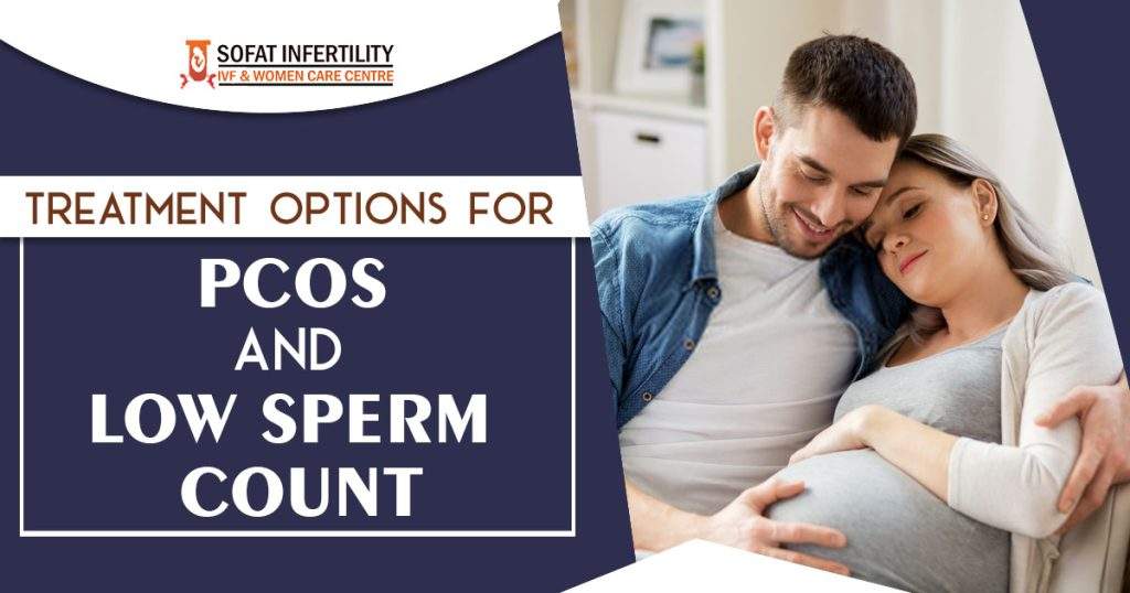 Treatment options for PCOS and Low sperm count