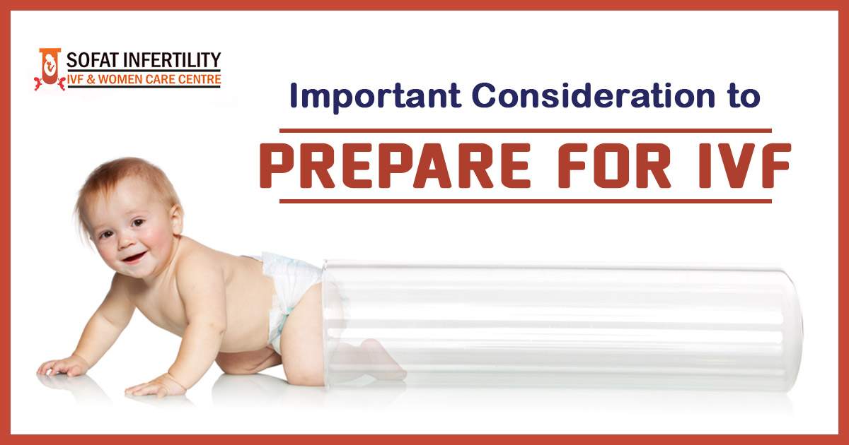 Important consideration to prepare for IVF