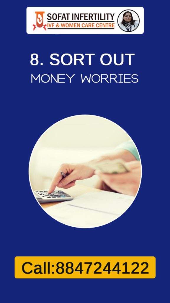Taking Stress during Pregnancy about money is not good so sort out money worries before conceiving to enjoy the process.