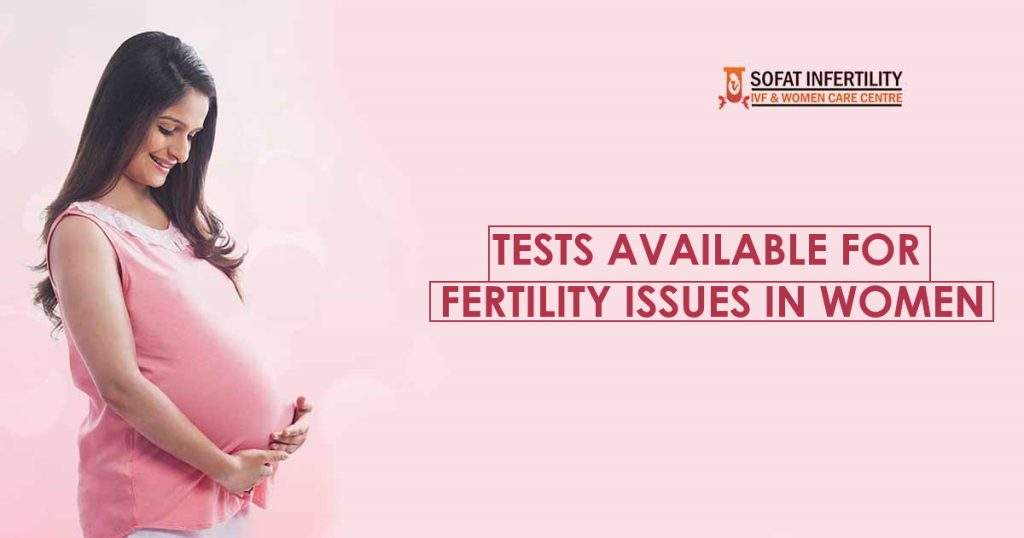 Tests available for fertility issues in women