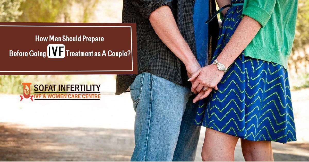 How Men Should Prepare Before Going IVF Treatment as A Couple