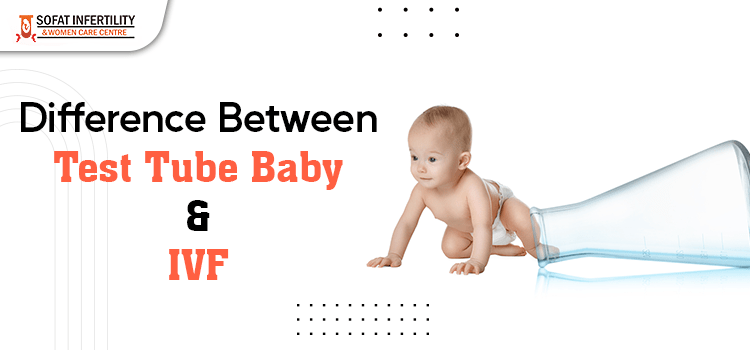 Difference Between Test Tube Baby And IVF