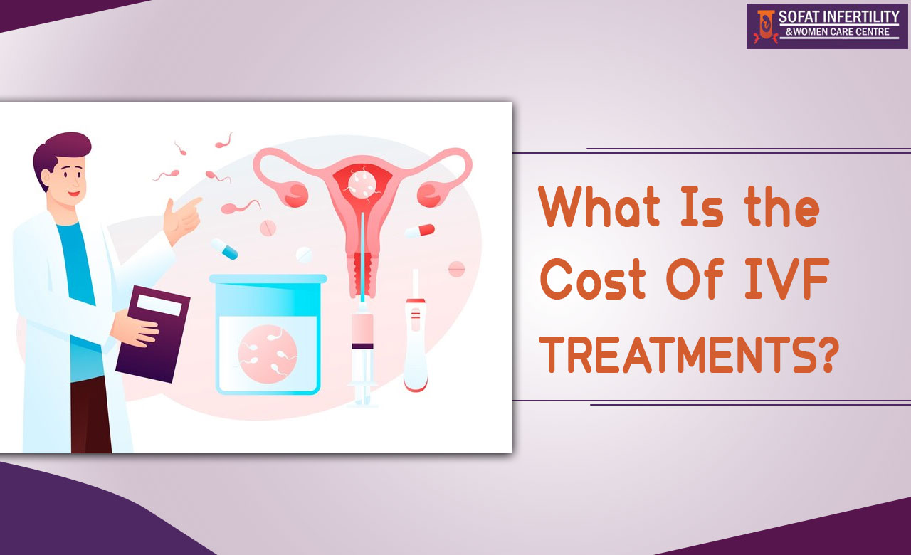 What Is the Cost Of IVF Treatments?